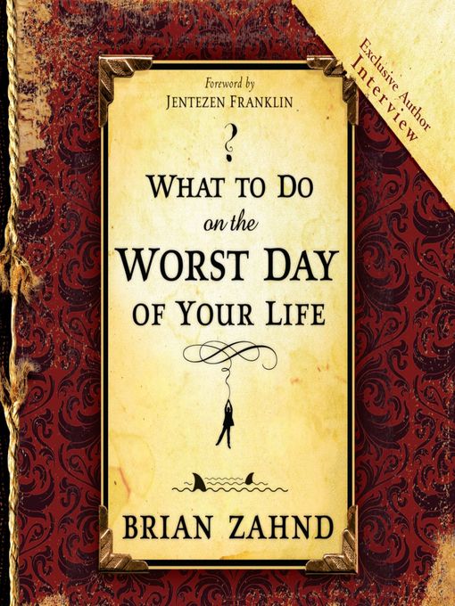 Title details for What to Do on the Worst Day of Your Life by Brian Zahnd - Available